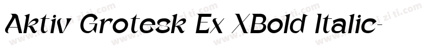 Aktiv Grotesk Ex XBold Italic字体转换